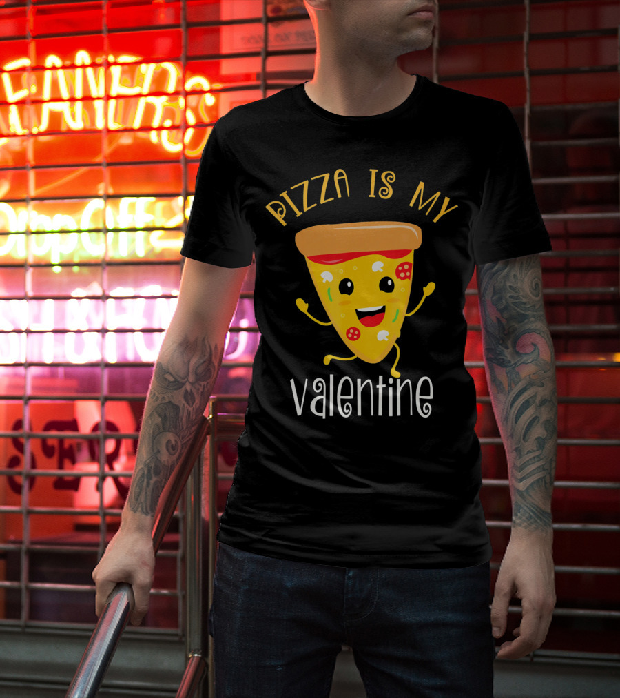 Pizza Is My Valentine Valentin Pizza Slice Love T-Shirt