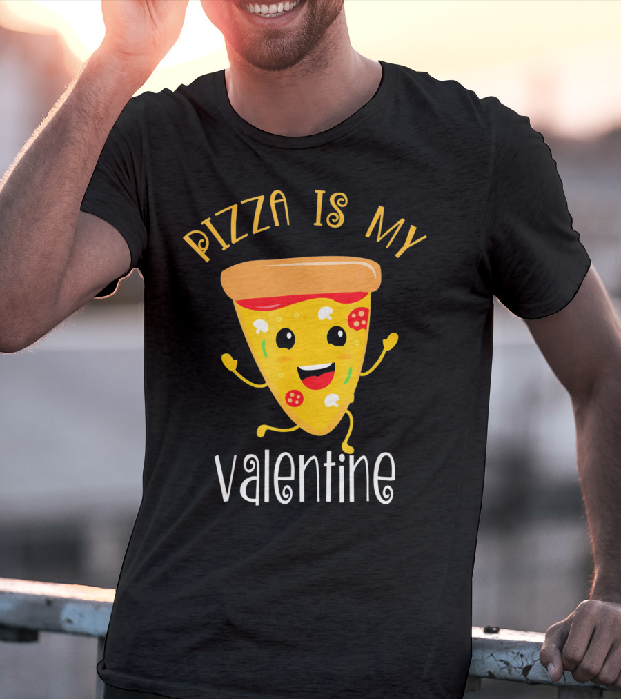 Pizza Is My Valentine Valentin Pizza Slice Love T-Shirt