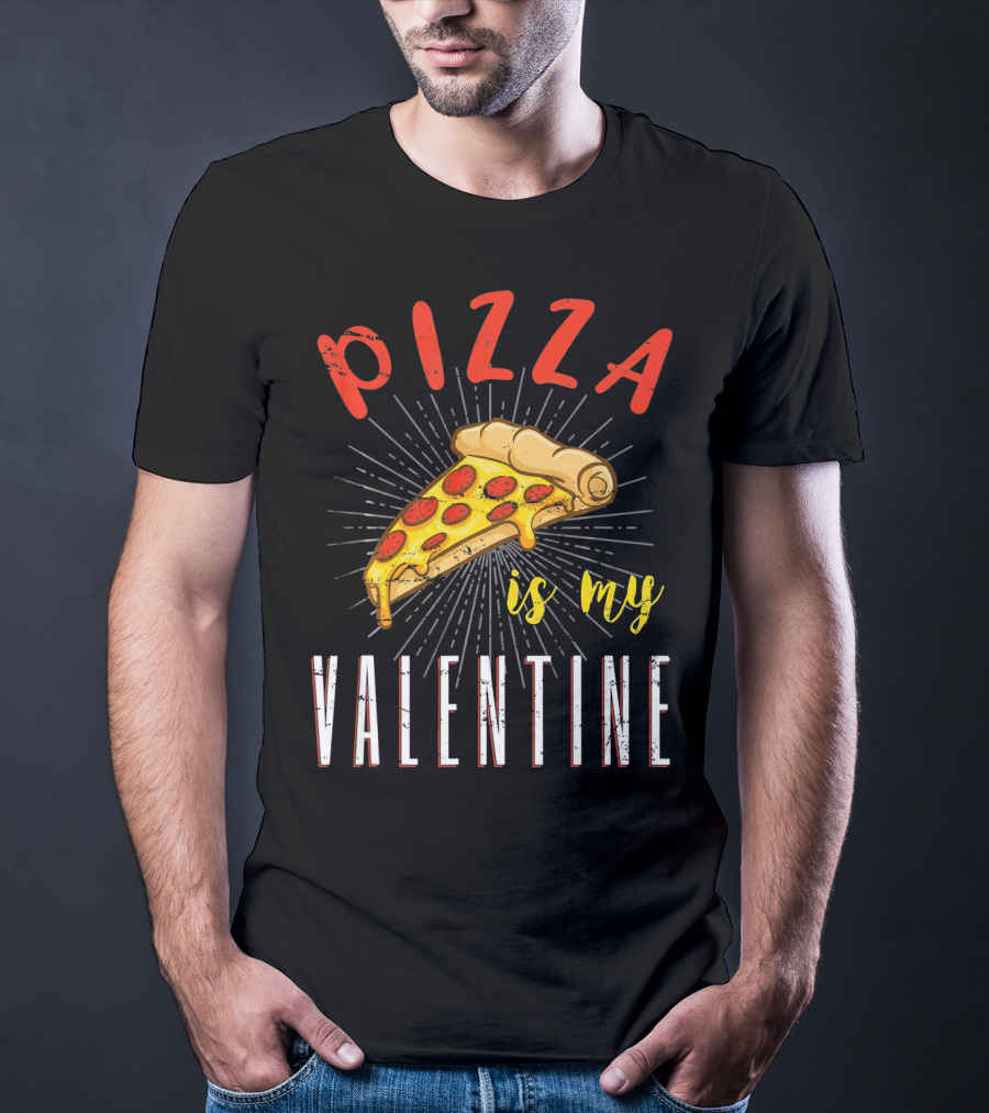 Pizza Is My Valentine Valentine Pizza Slice Love T-Shirt