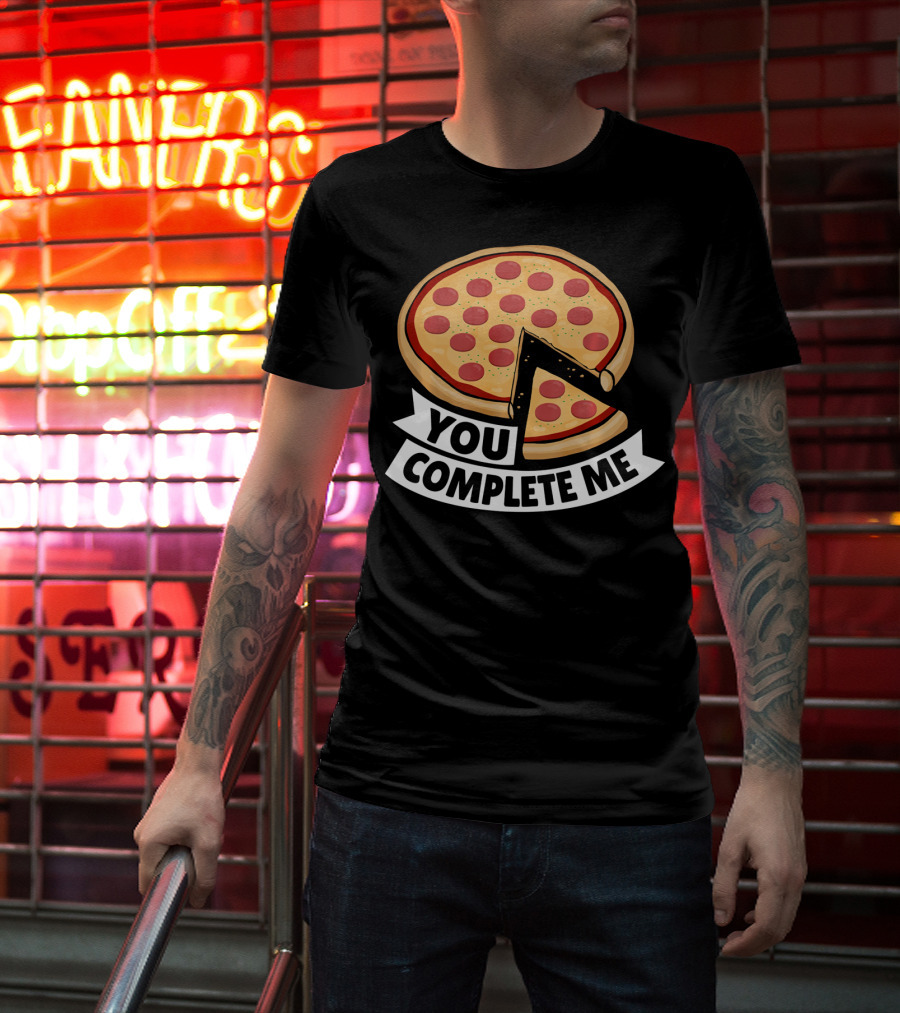 You Complete Me Pizza Valentine Funny Valentines T-Shirt