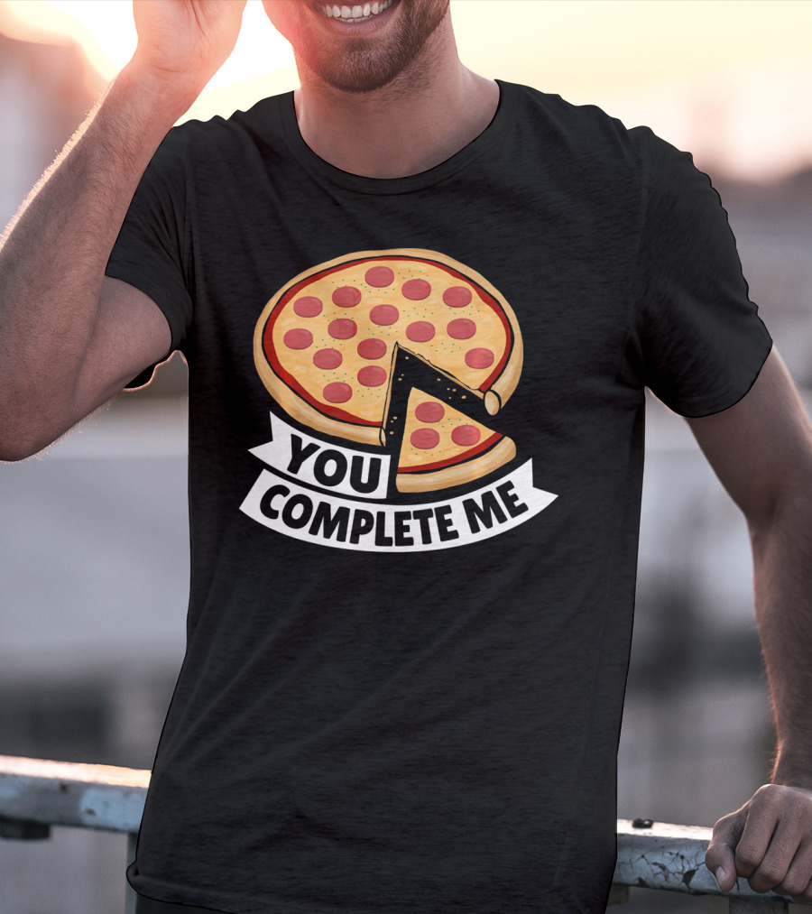 You Complete Me Pizza Valentine Funny Valentines T-Shirt