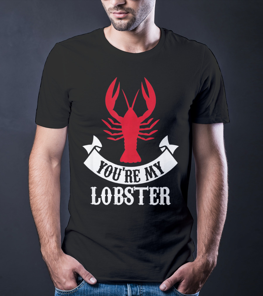 Romantic Valentines You're My Lobster Red Lobster Image T-Shirt