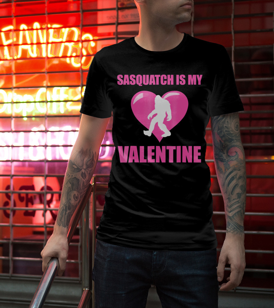 Sasquatch Is My Valentine Bigfoot Pink Heart T-Shirt