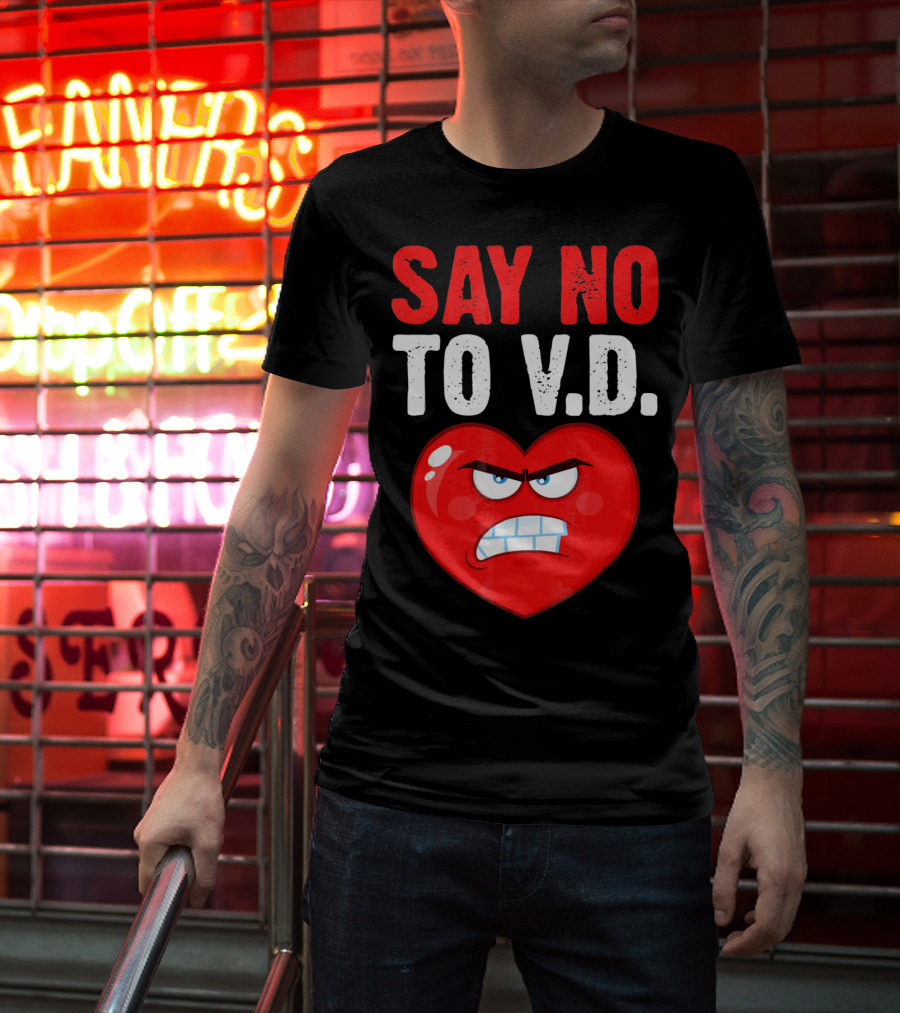 Say No To V.D. Angry Heart VD Funny Single Anti Vale T-Shirt