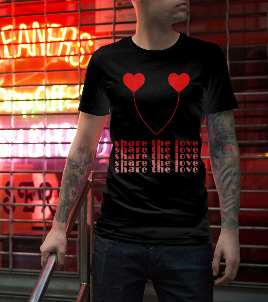 Share The Love Hearts Valentines Day T-Shirt