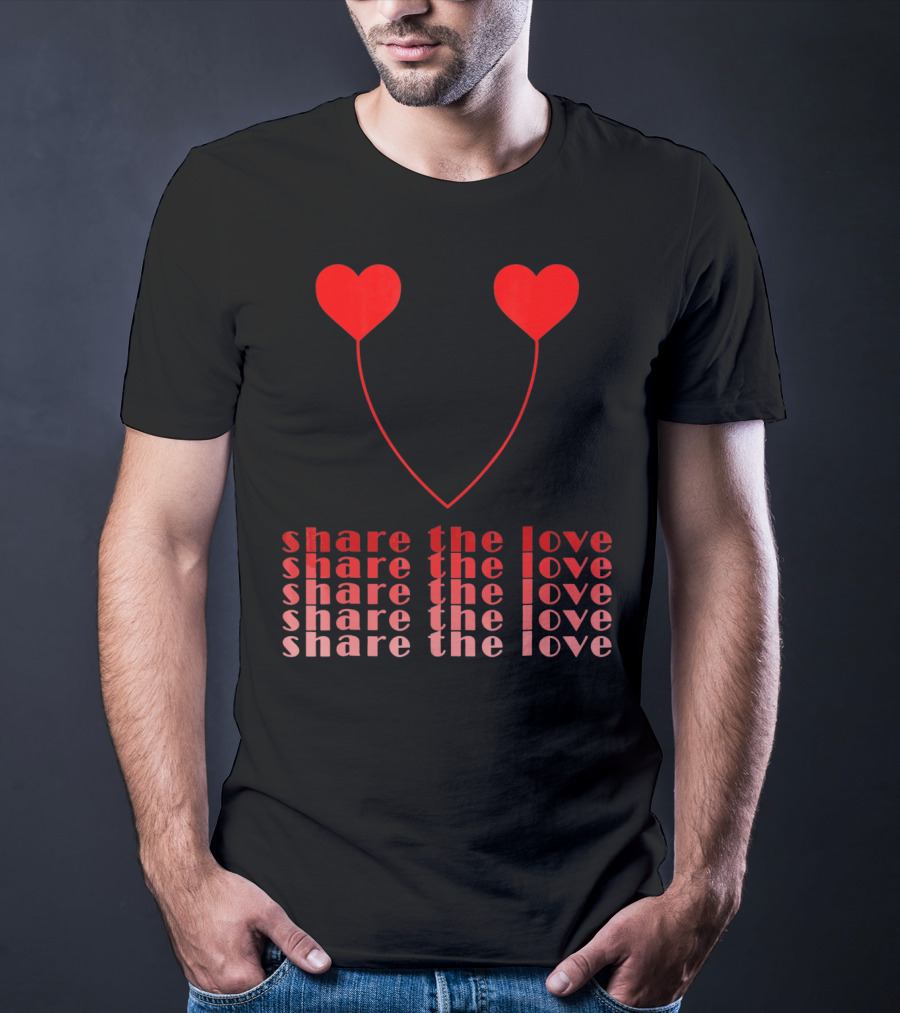 Share The Love Hearts Valentines Day T-Shirt