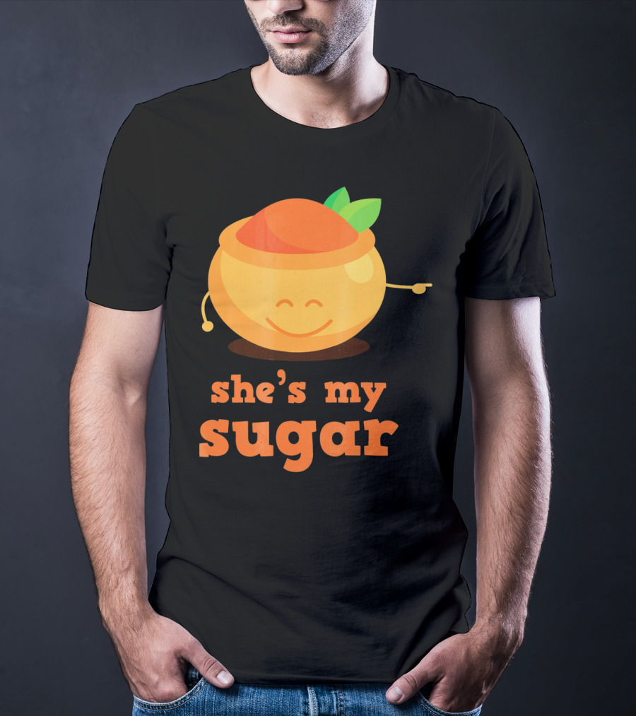 She's My Sugar Funny Matching Couples Valentine's Day T-Shirt