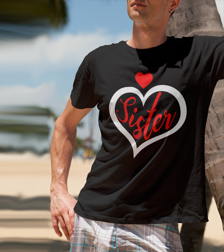 Sister Heart Valentine's Day T-Shirt