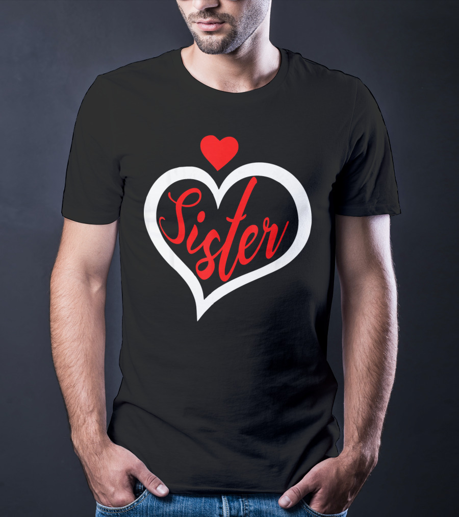 Sister Heart Valentine's Day T-Shirt