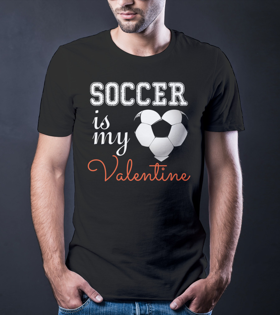 Soccer Is My Valentine With Heart-Shaped Ball T-Shirt