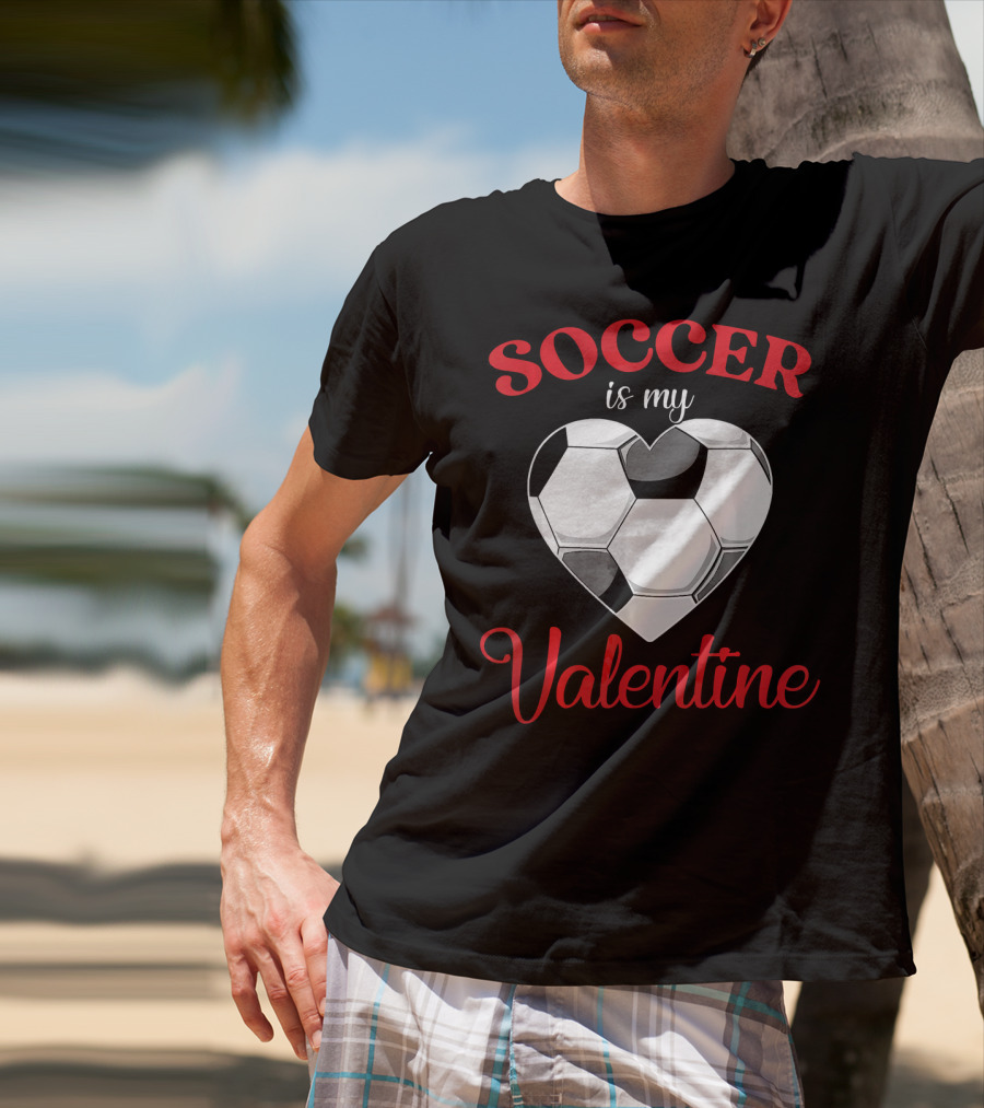 Soccer Is My Valentine Heart-Shaped Soccer Ball T-Shirt