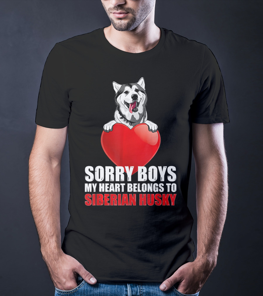 Sorry Boys My Heart Belongs To Siberian Husky T-Shirt