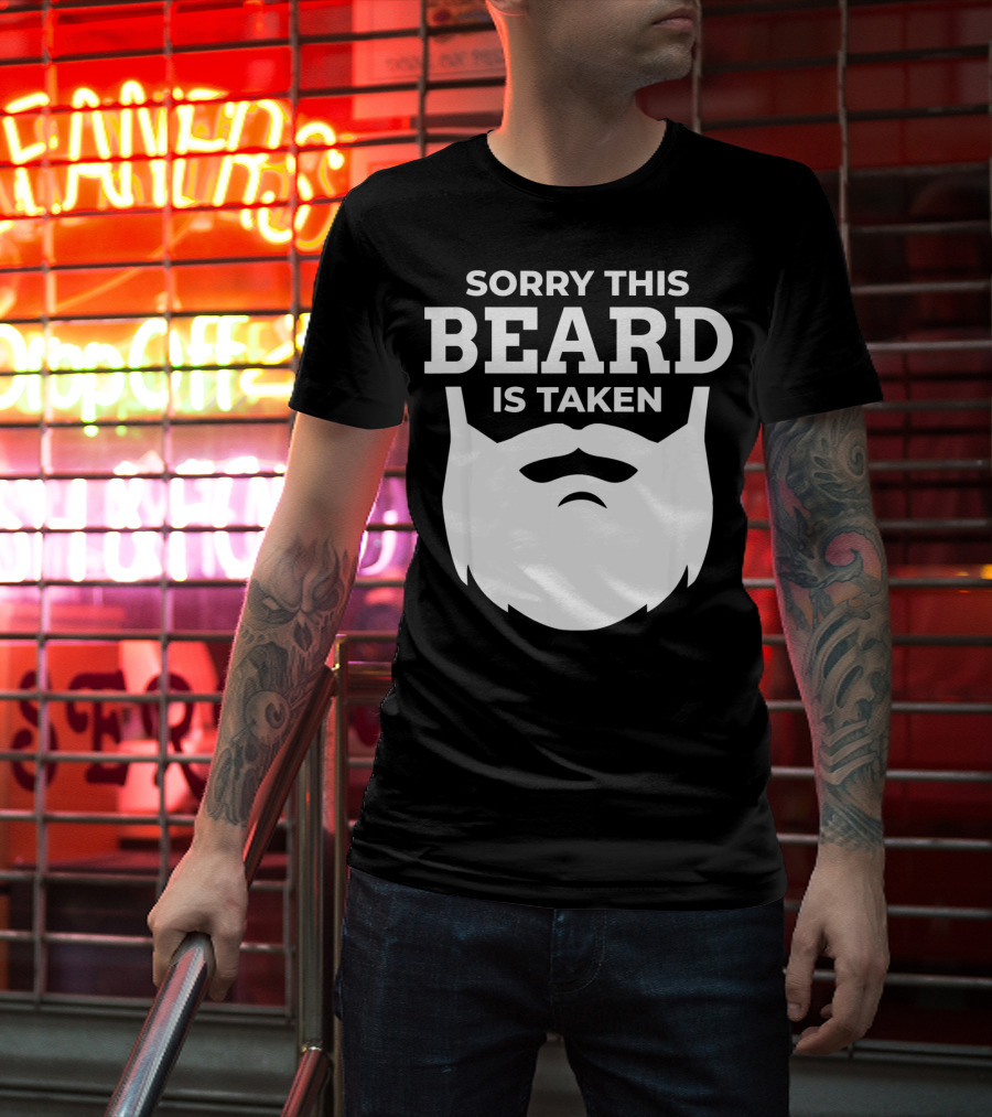 Sorry This Beard Is Taken Valentine's Day Message T-Shirt
