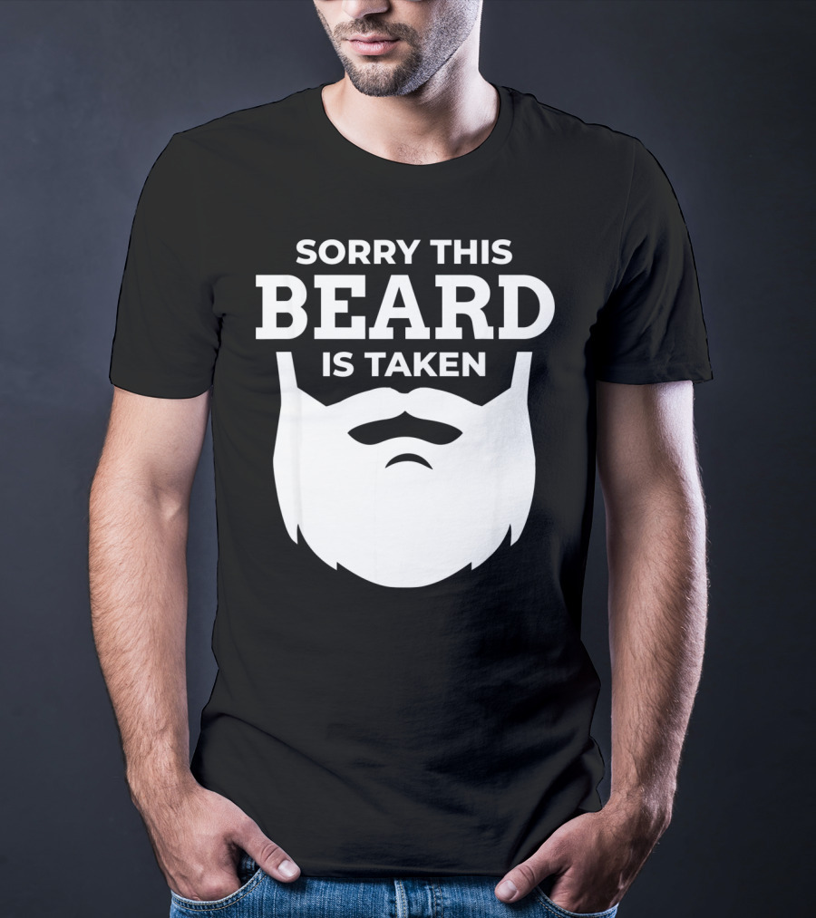 Sorry This Beard Is Taken Valentine's Day Message T-Shirt