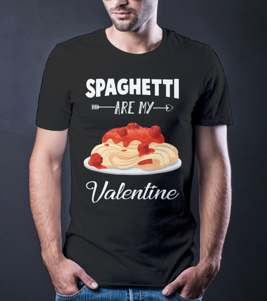 Spaghetti Are My Valentine With Heart Arrow And Pasta Plate T-Shirt