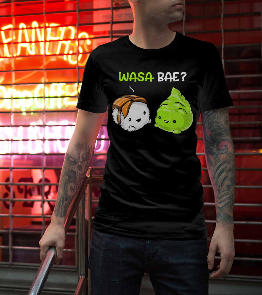 Wasa Bae Sushi Wasabi Cute Japanese Food T-Shirt