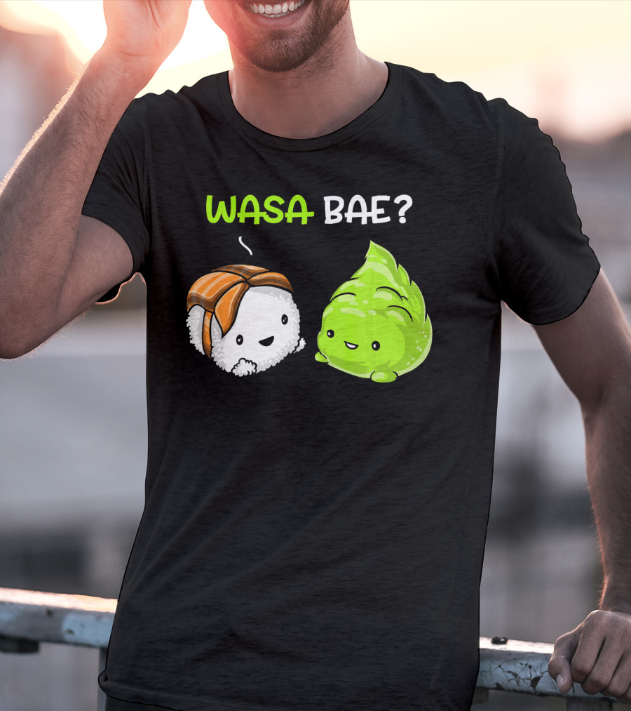 Wasa Bae Sushi Wasabi Cute Japanese Food T-Shirt