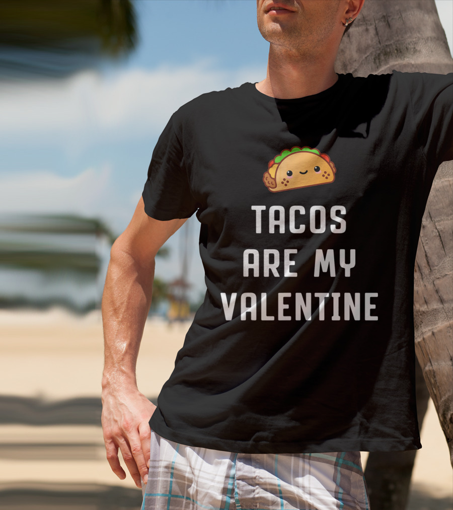Tacos Are My Valentine Valentine's Day Cute Taco T-Shirt