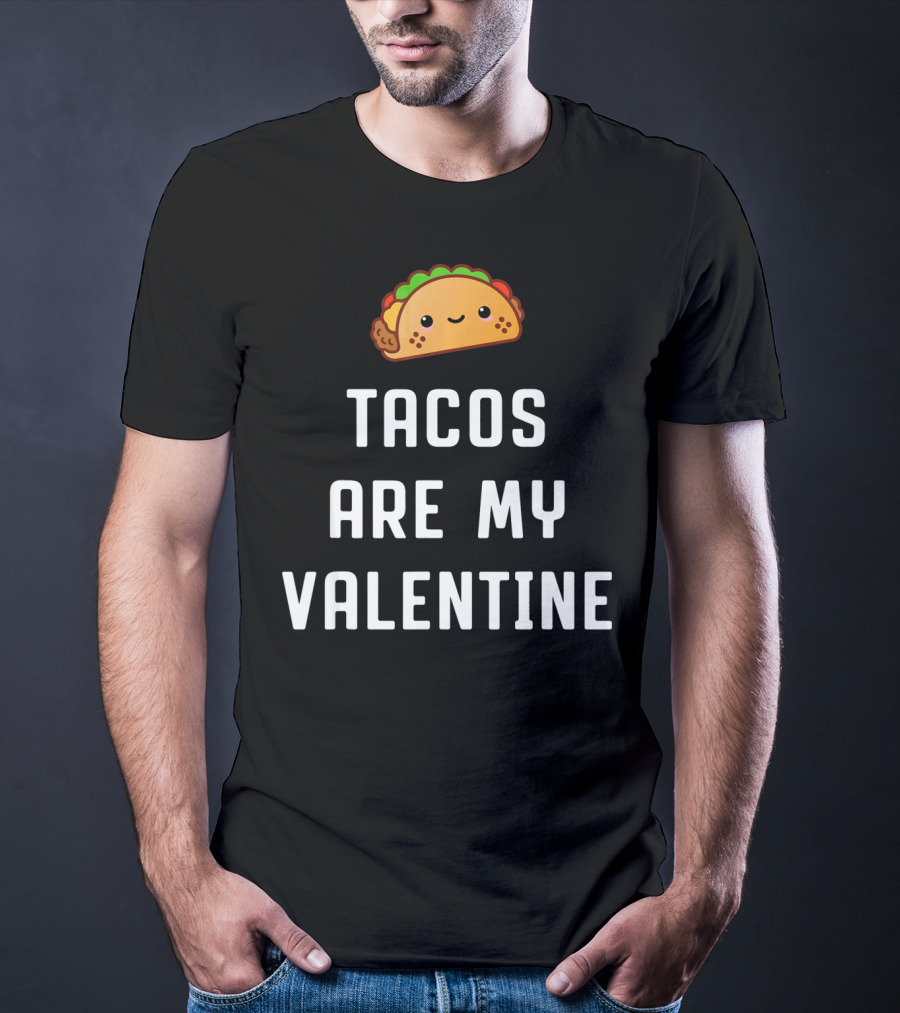 Tacos Are My Valentine Valentine's Day Cute Taco T-Shirt