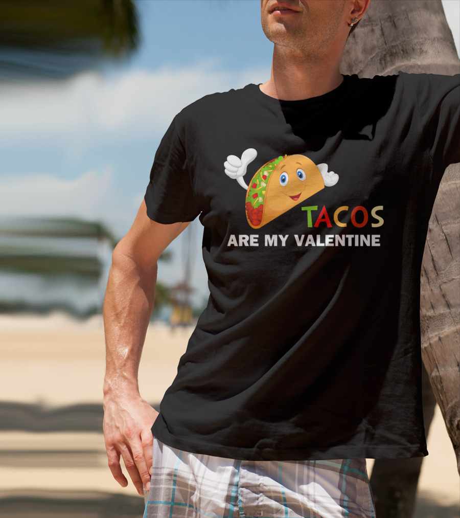 Tacos Are My Valentine Funny Valentines Cute Taco Character T-Shirt