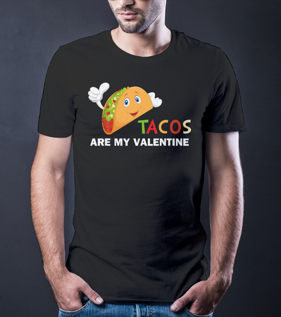 Tacos Are My Valentine Funny Valentines Cute Taco Character T-Shirt