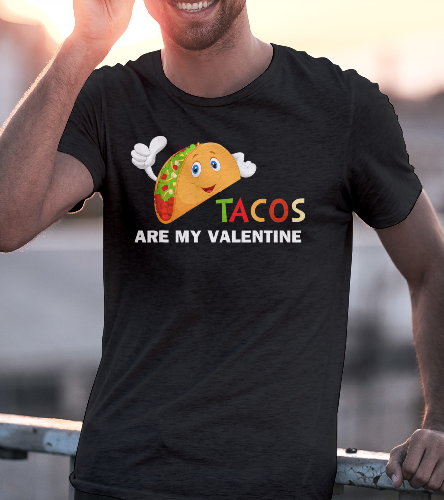 Tacos Are My Valentine Funny Valentines Cute Taco Character T-Shirt