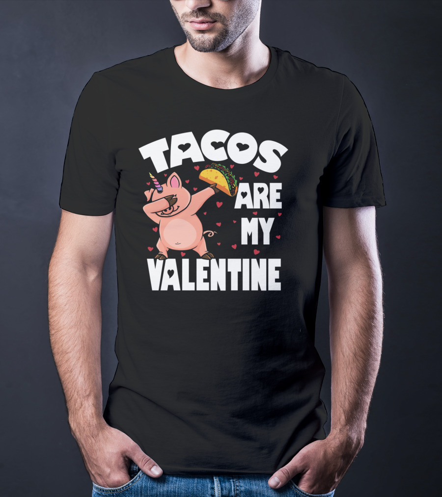 Tacos Are My Valentine Dabbing Pig With Hearts And Taco T-Shirt