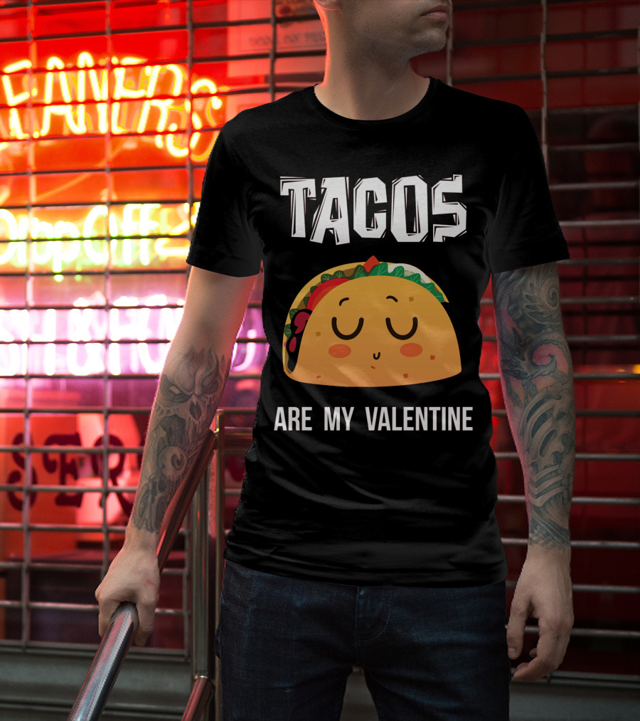 Tacos Are My Valentine Funny Mex Cute Taco Face T-Shirt