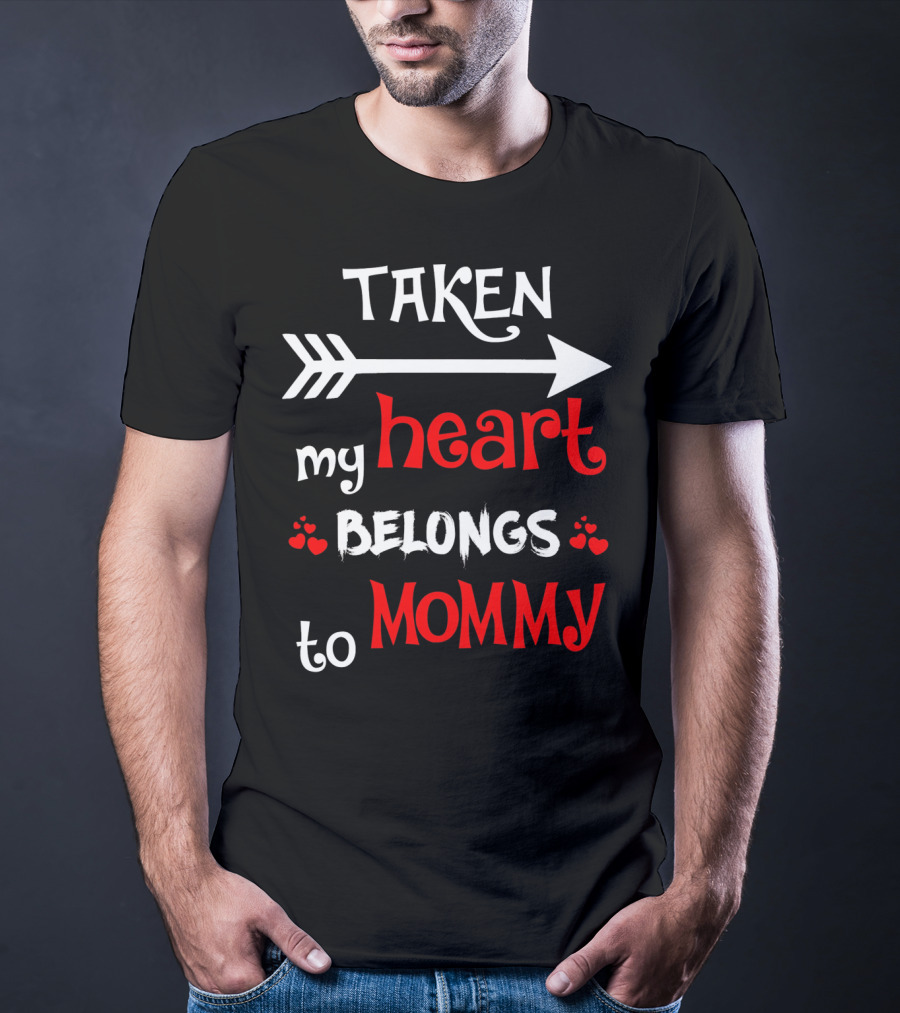 TAKEN My Heart Belongs To Mommy Arrow T-Shirt