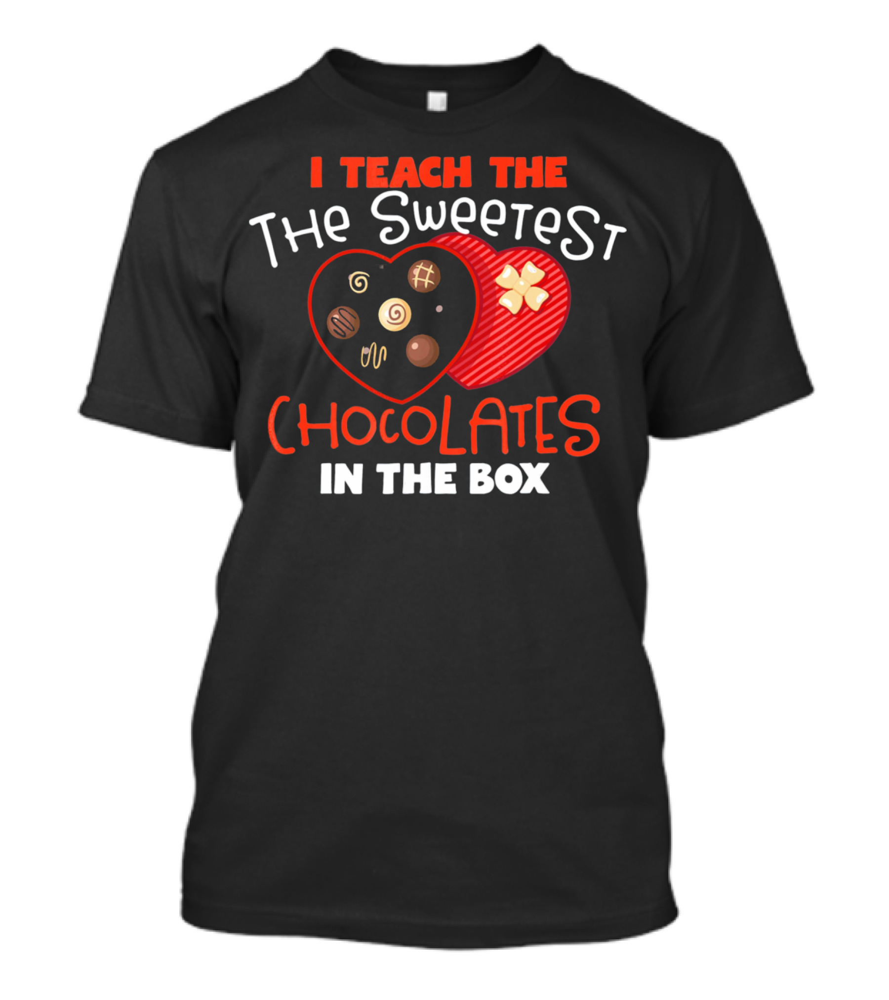 I Teach The Sweetest Chocolates In The Box T-Shirt