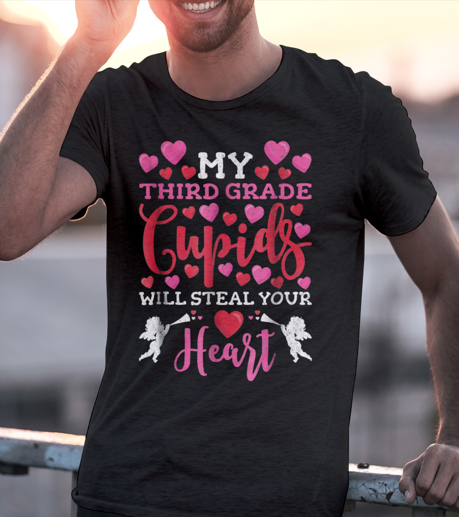 My Third Grade Cupids Will Steal Your Heart Teacher Valentines Day T-Shirt