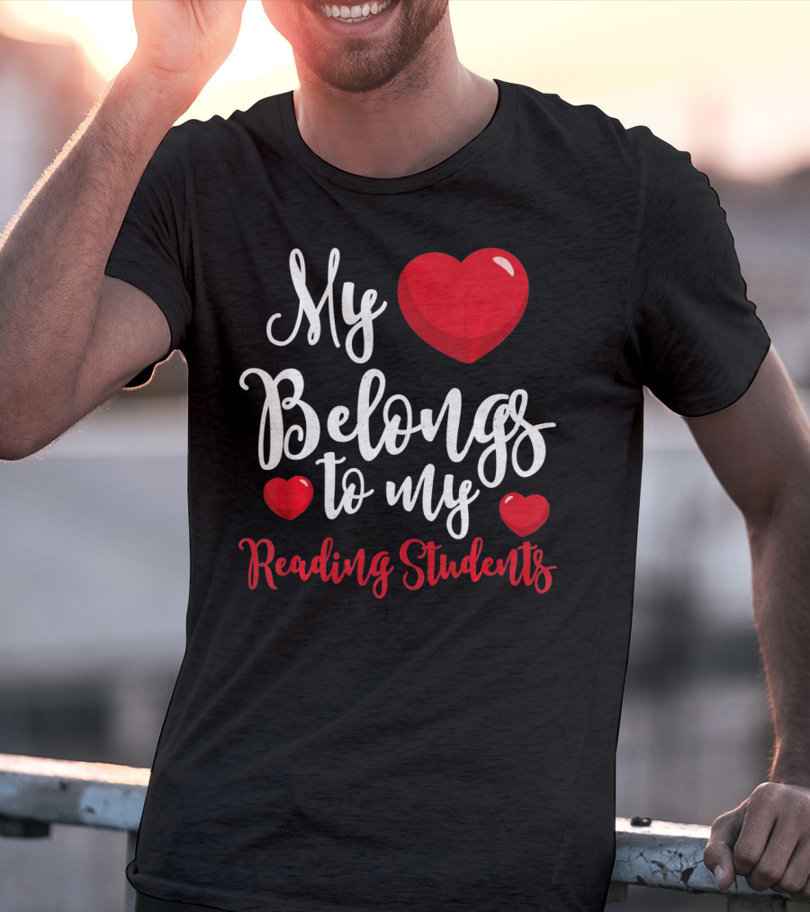 My Heart Belongs To My Reading Students Teacher Valentines Day T-Shirt