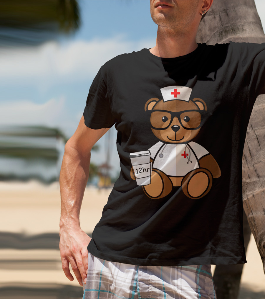 Teddy Bear Nurse With 12hr Coffee Cup And Stethoscope T-Shirt