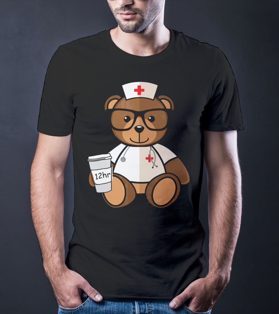 Teddy Bear Nurse With 12hr Coffee Cup And Stethoscope T-Shirt