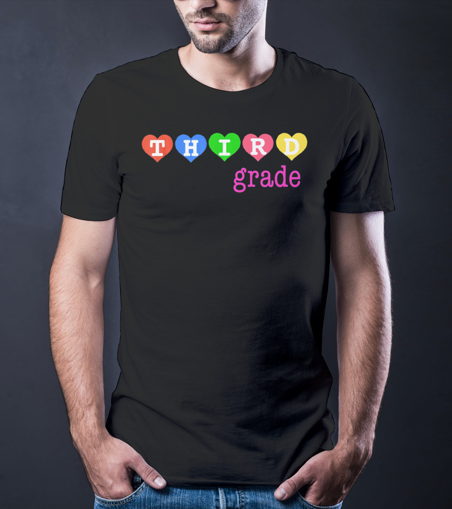 THIRD Grade Teacher Or Student Hearts Colorful T-Shirt