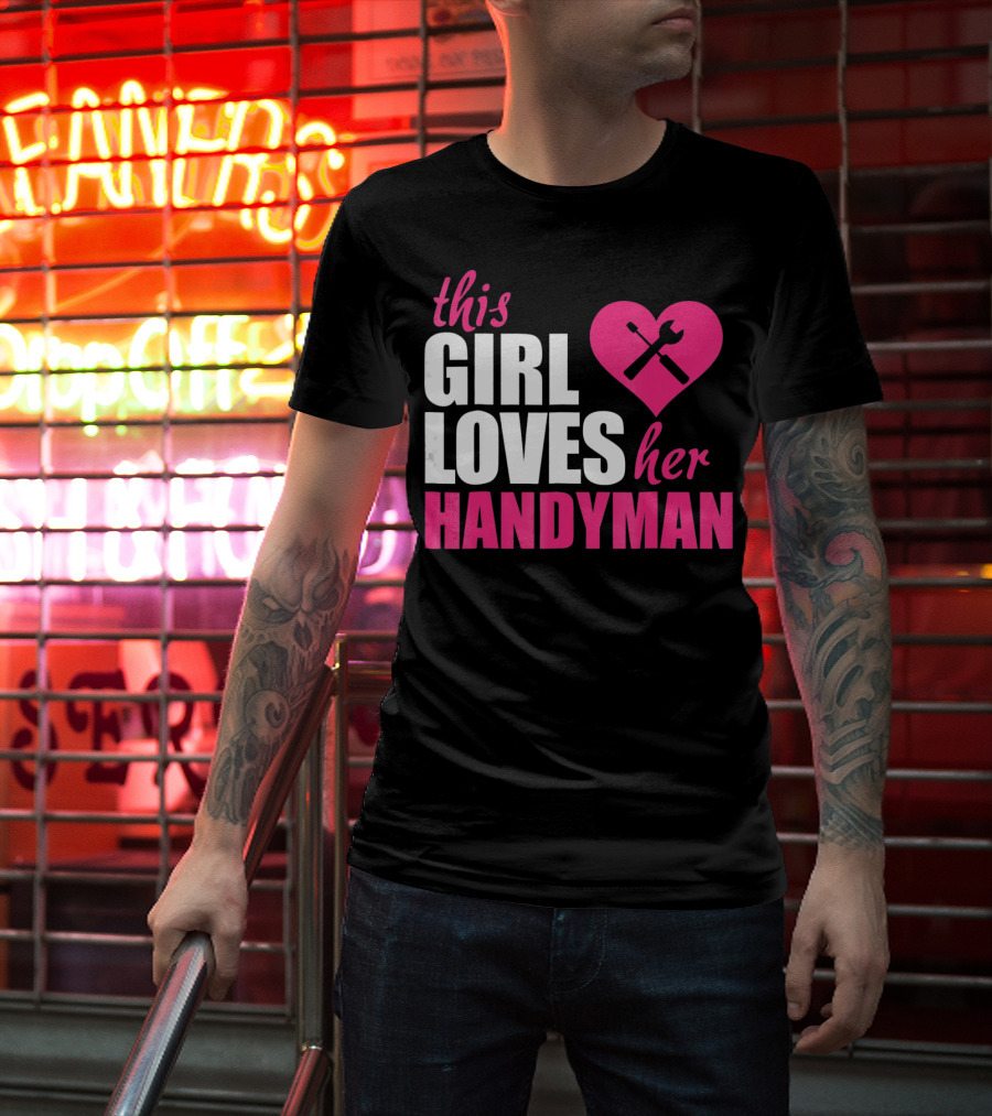 This Girl Loves Her Handyman With Pink Heart And Tools T-Shirt