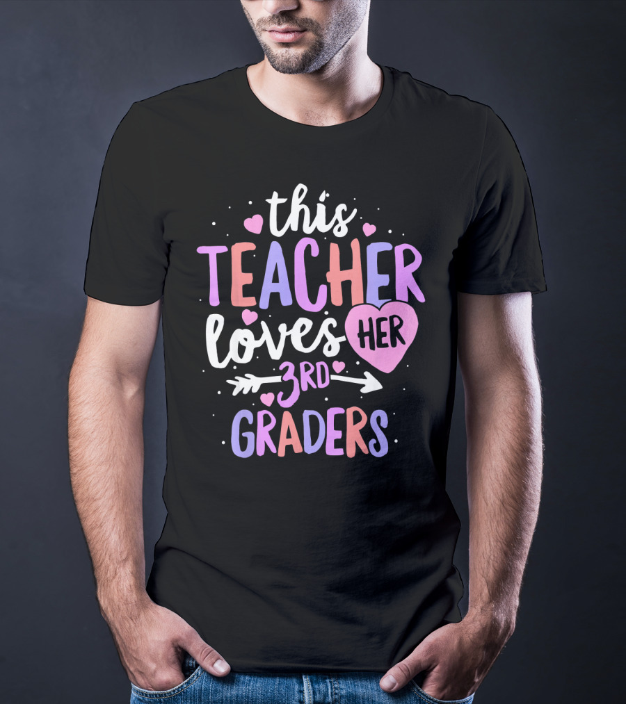 This Teacher Loves Her 3rd Graders With Heart And Arrow T-Shirt