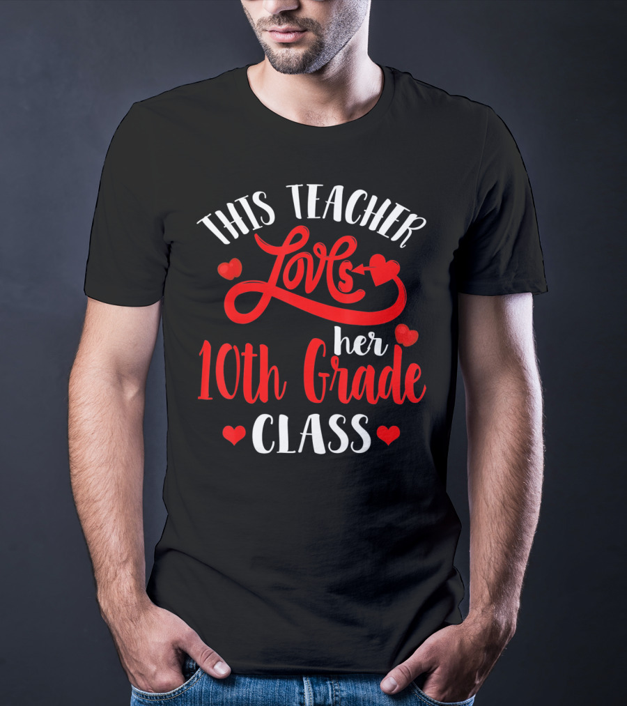 This Teacher Loves Her 10th Grade Class With Hearts And Arrow T-Shirt