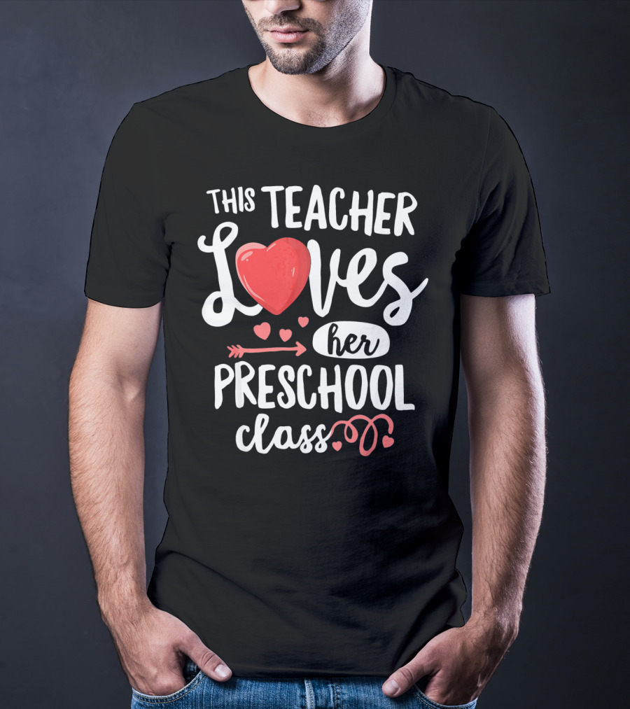 This Teacher Loves Her Preschool Class With Heart And Arrow Elements T-Shirt