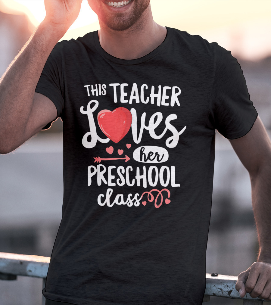 This Teacher Loves Her Preschool Class With Heart And Arrow Elements T-Shirt