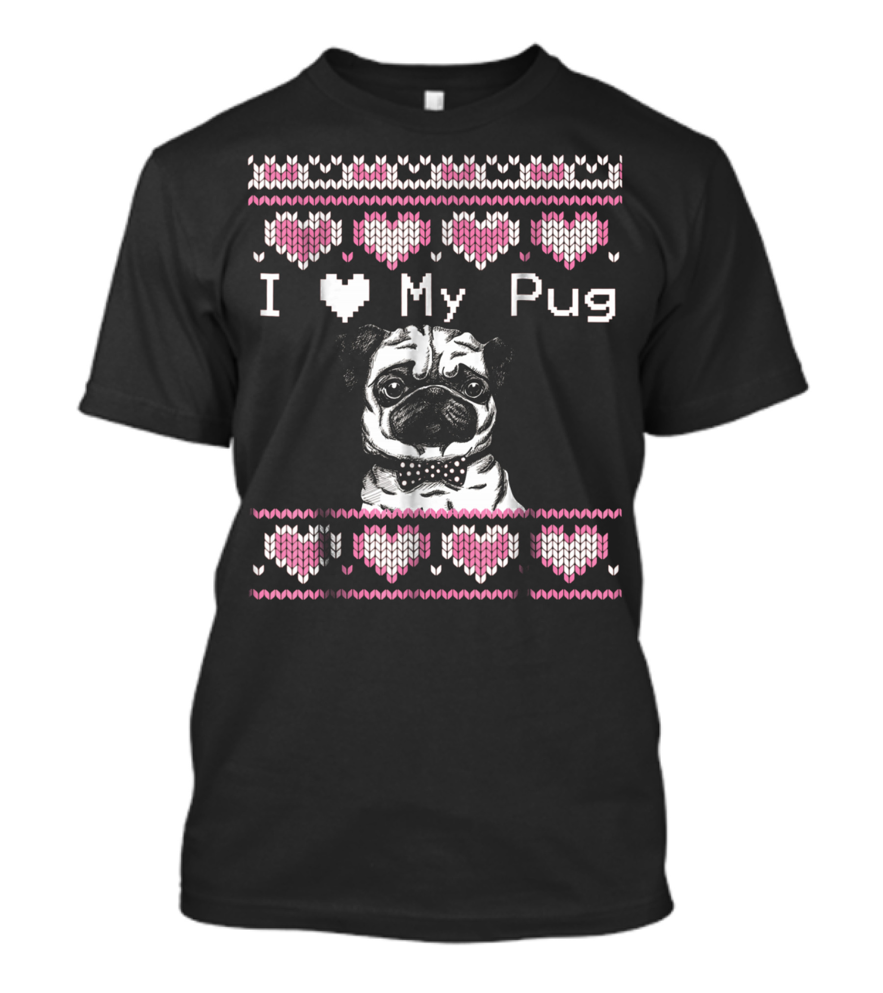 I Love My Pug Ugly Valentines Day T-Shirt