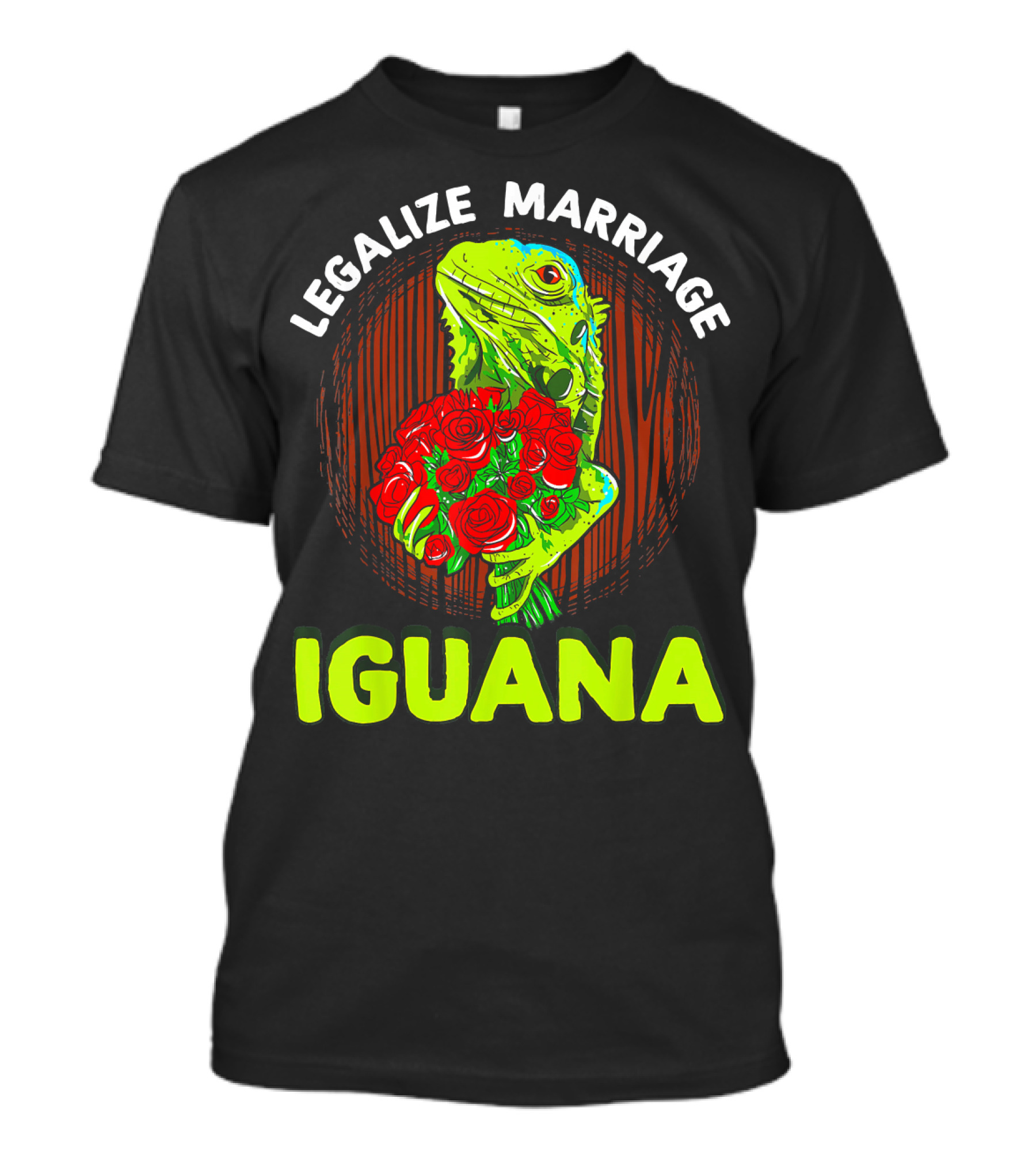 Legalize Marriage Iguana Bouquet Roses T-Shirt