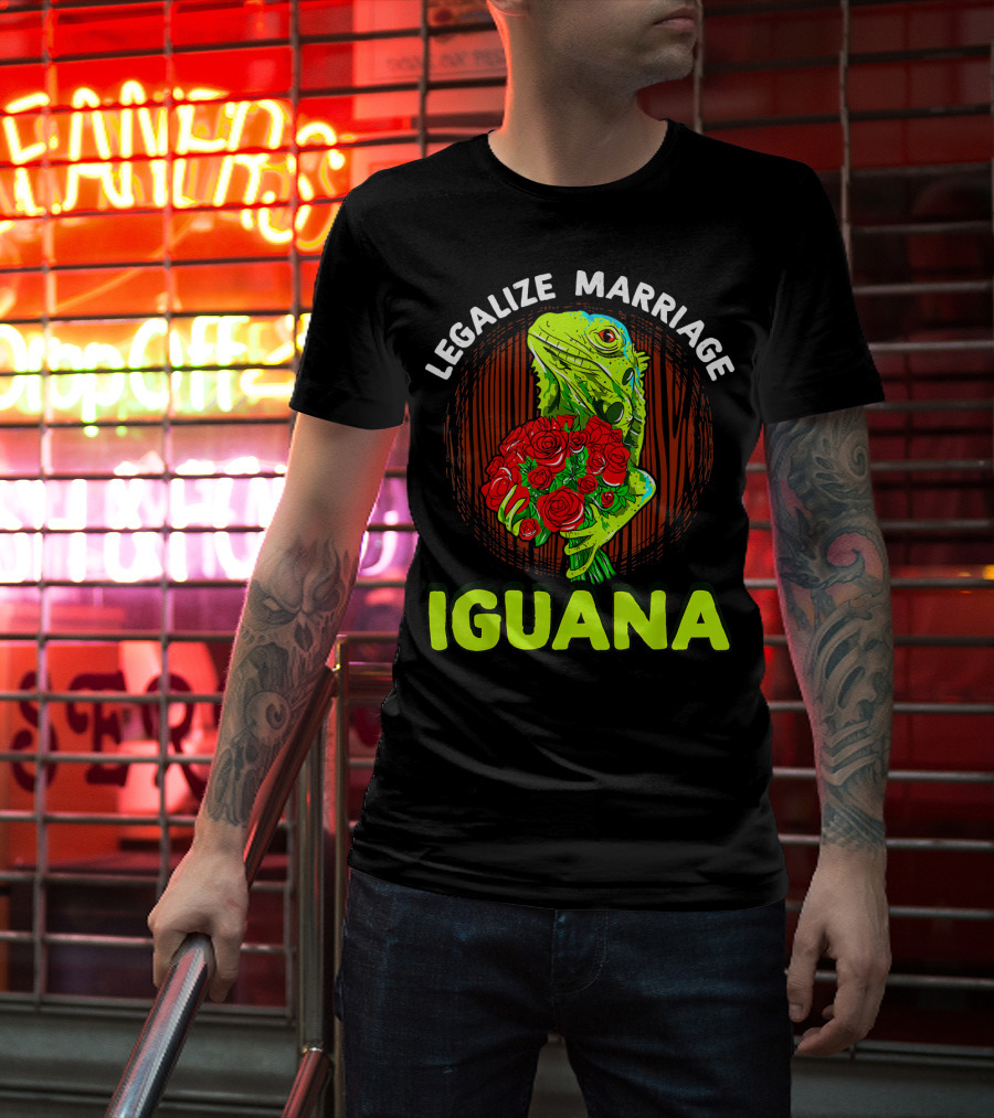 Legalize Marriage Iguana Bouquet Roses T-Shirt