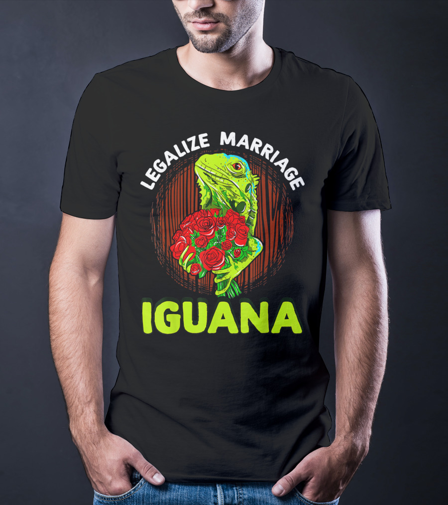 Legalize Marriage Iguana Bouquet Roses T-Shirt