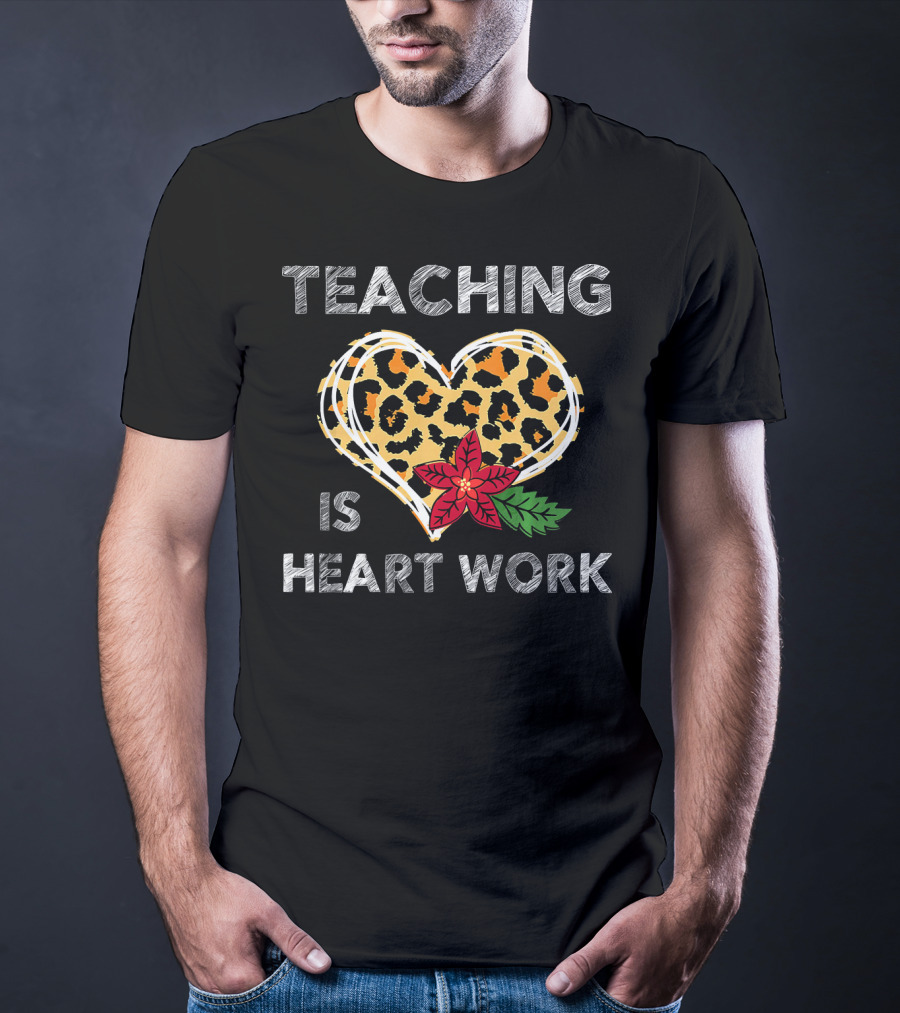 Teaching Is Heart Work Leopard Heart Flower T-Shirt