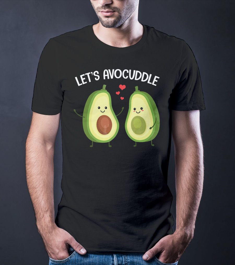 LET'S AVOCUDDLE FUNNY COUPLE AVOCADO LOVE T-Shirt