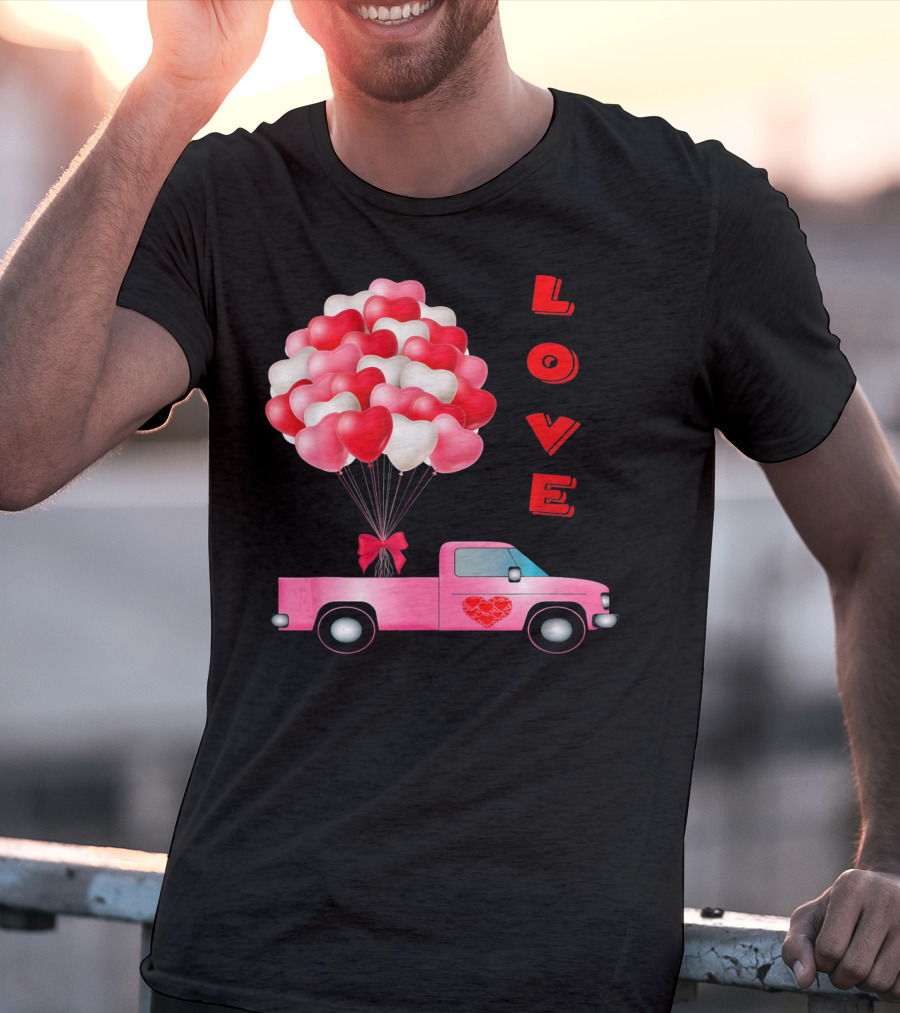 Love Valentines Day Hearts Truck Balloons T-Shirt