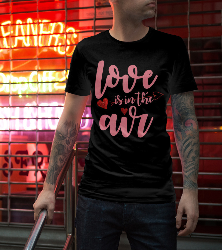 Love Is In The Air Valentine's Day Heart Arrow Festive T-Shirt