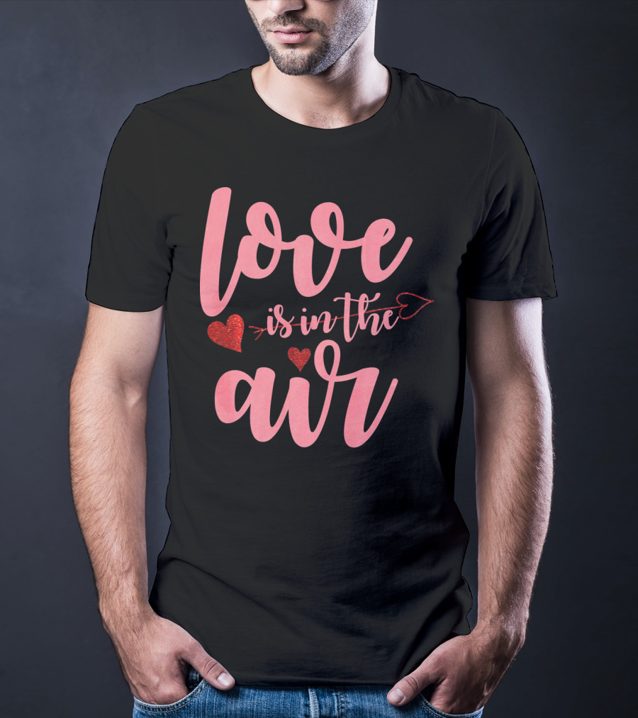 Love Is In The Air Valentine's Day Heart Arrow Festive T-Shirt