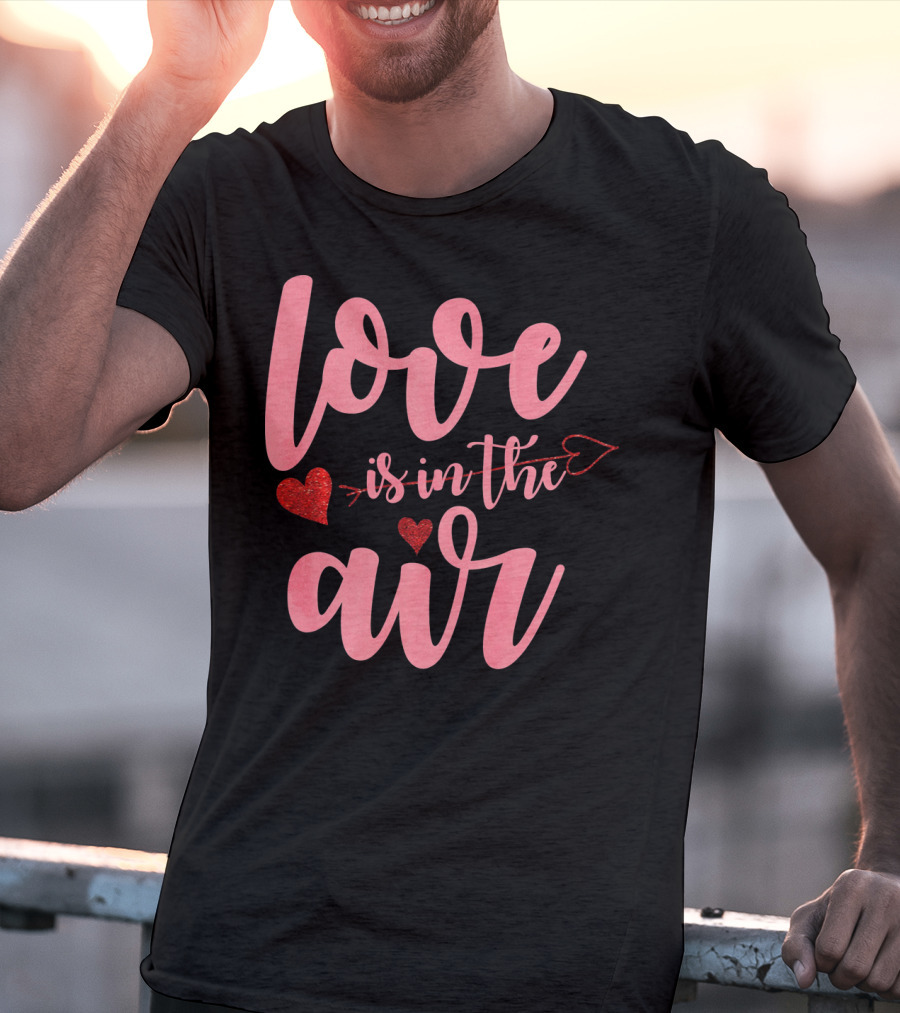 Love Is In The Air Valentine's Day Heart Arrow Festive T-Shirt